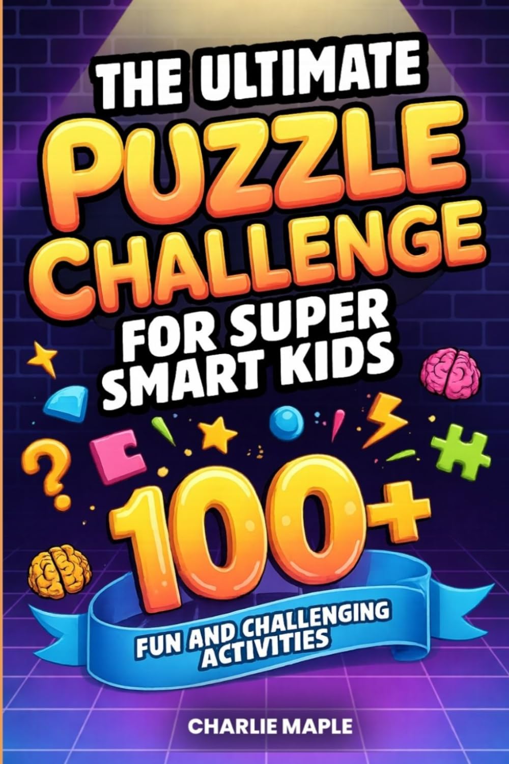 Kids Ultimate Puzzle Book – Riddles, Mazes & Logic Brain Games